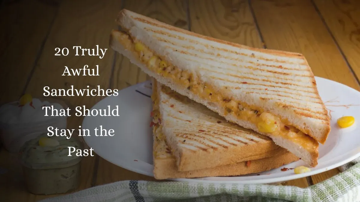 20 Truly Awful Sandwiches That Should Stay in the Past
