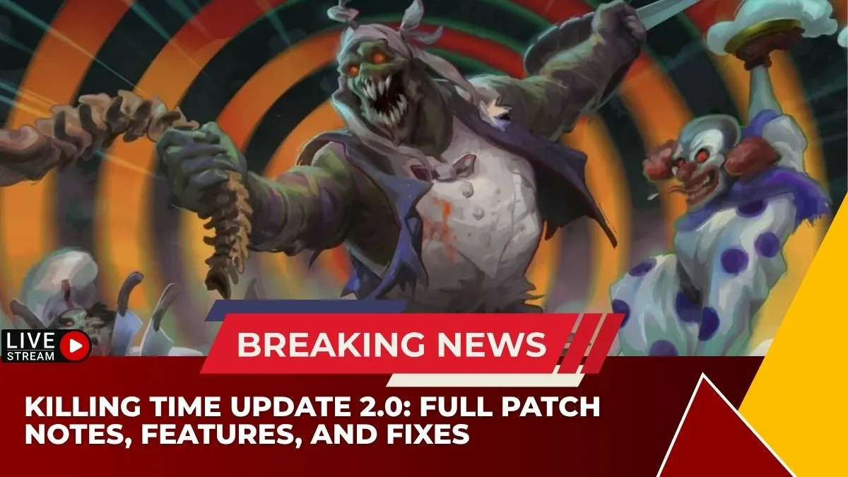 Killing Time Update 2.0: Full Patch Notes, Features, and Fixes