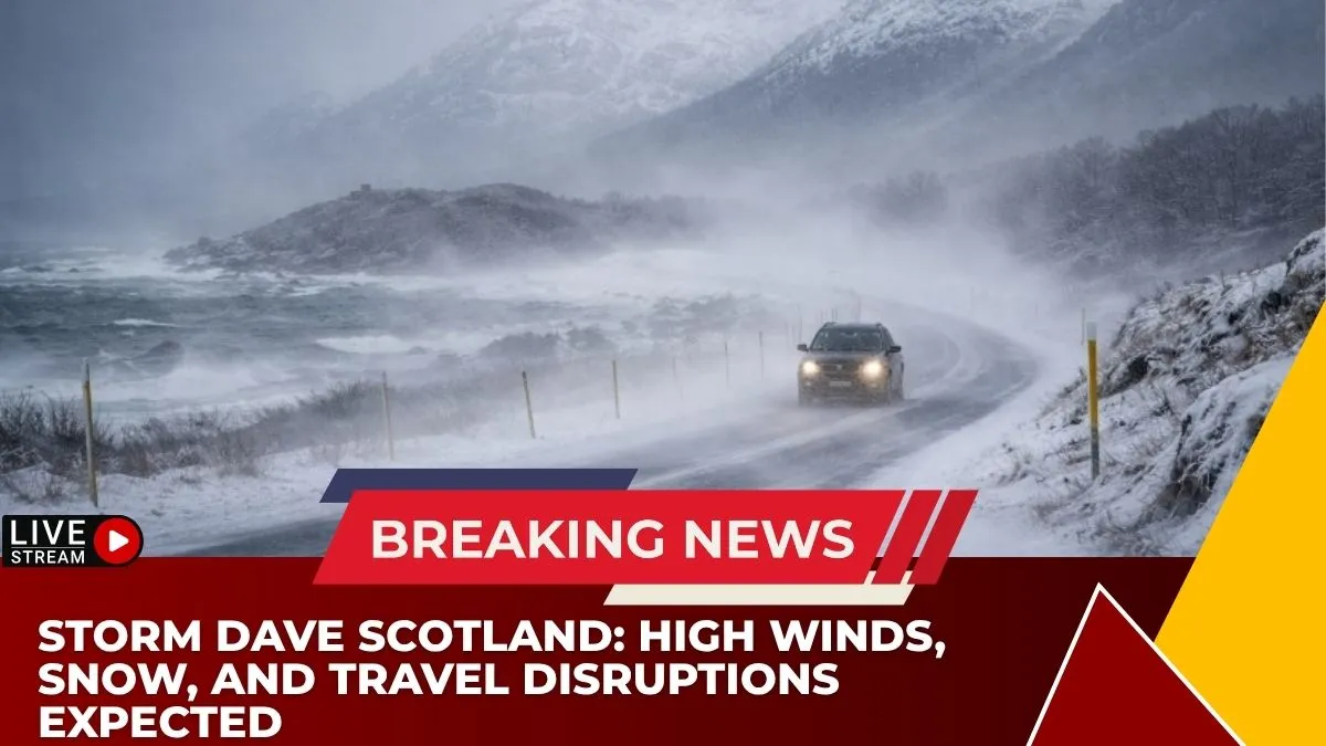 Storm Dave Scotland: High Winds, Snow, and Travel Disruptions Expected